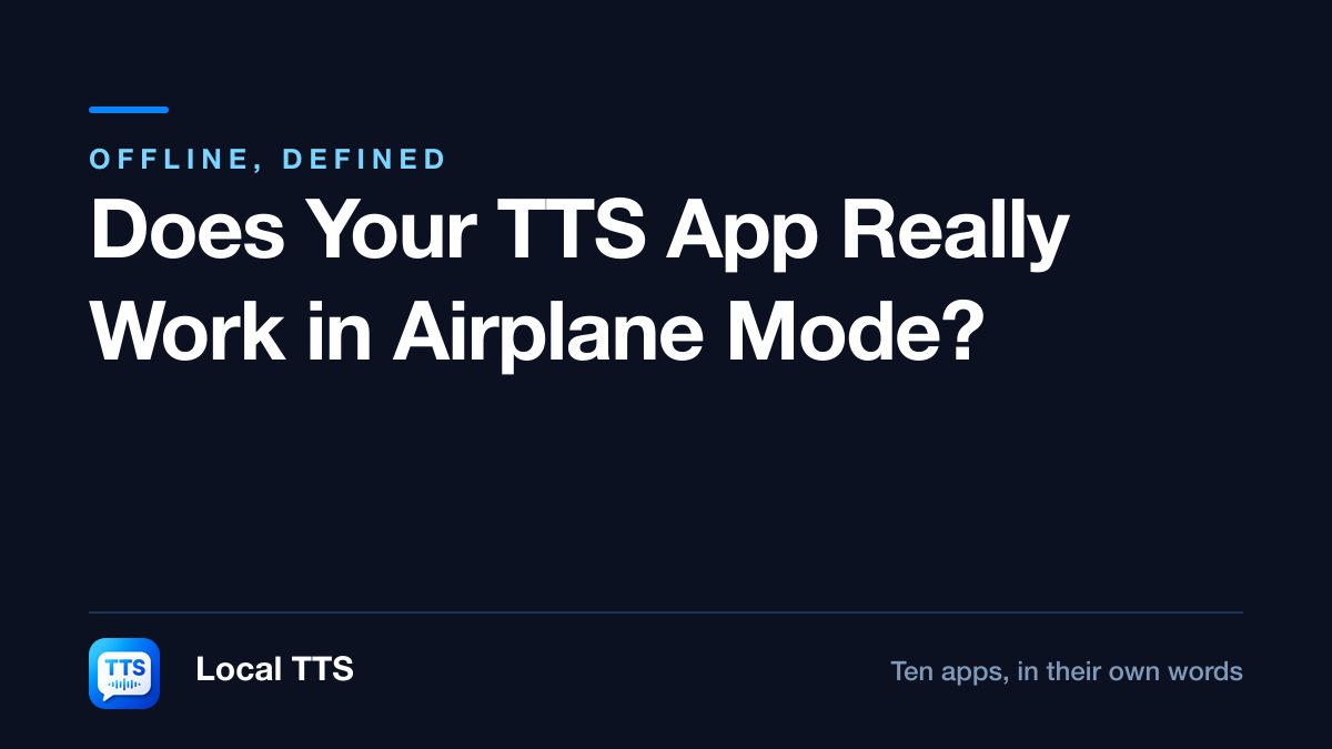 Ten iPhone text-to-speech options say they work offline — but "offline" means three different things. What each one officially claims about airplane mode, in its own words.